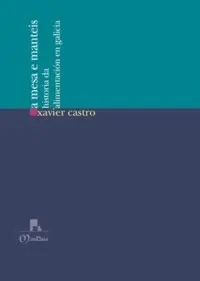 A mesa e manteis : historia da alimentación en Galicia